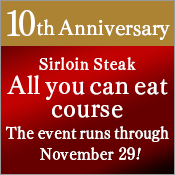 10th Anniversary Sirloin Steak All you can eat course